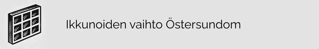 Ikkunoiden vaihto Östersundom